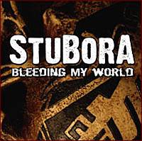 Stubora : Bleeding My World Stubora : Bleeding My World